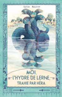 Moi, l’Hydre de Lerne, trahie par Héra